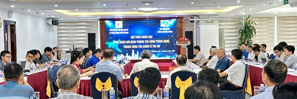 Hội thảo khoa học “Ứng dụng mô hình thông tin công trình (BIM) trong công tác quản lý dự án”
